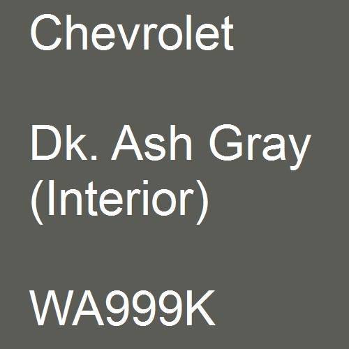 Chevrolet, Dk. Ash Gray (Interior), WA999K.